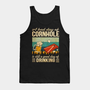 A bad day of Cornhole is still a good day of drinking Funny Tank Top